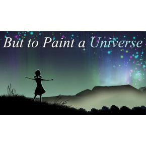 But to Paint a Universe (PC) klíč Steam But to Paint a Universe (PC) klíč Steam